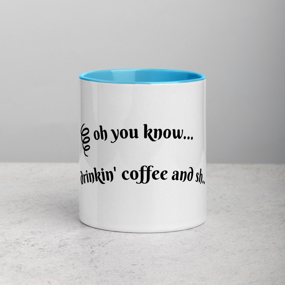 Oh you Know, Drinkin' Coffee and Sh... - Clothes The Sale